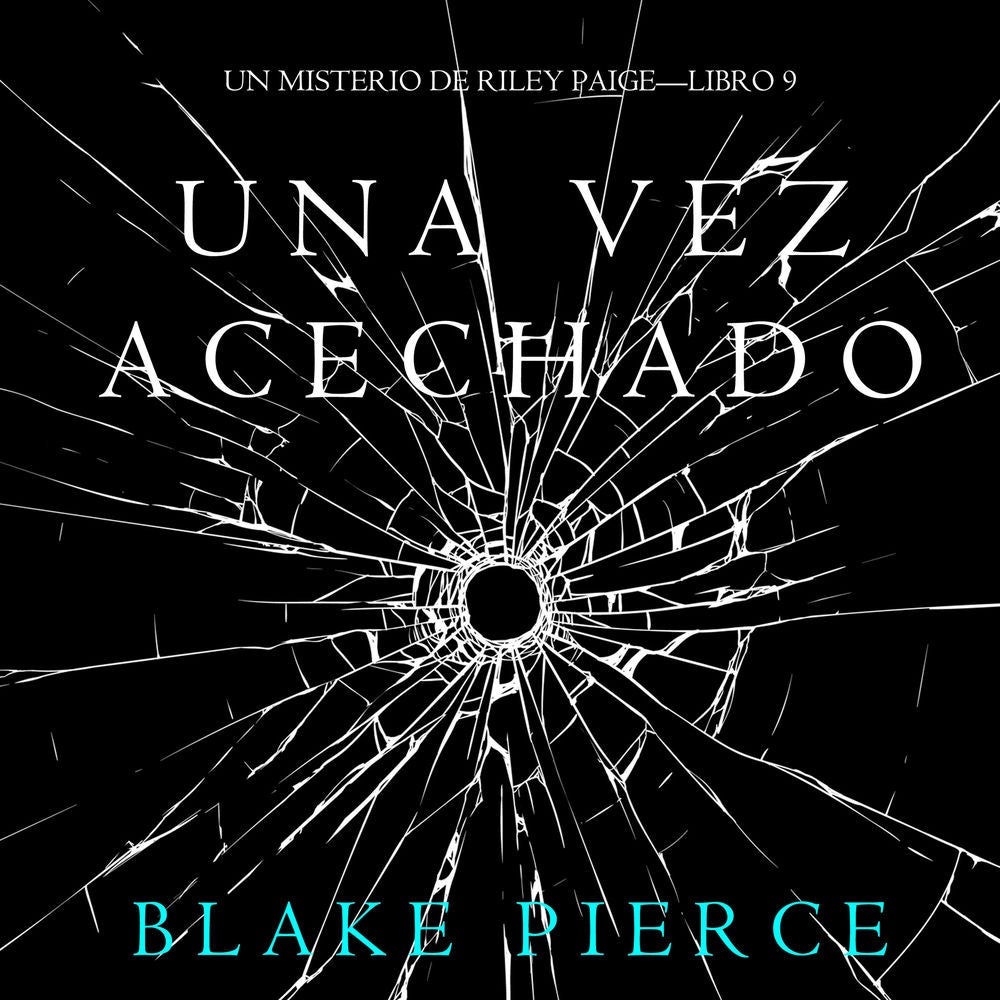 Una Vez Acechado (Un Misterio de Riley Paige—Libro 9)