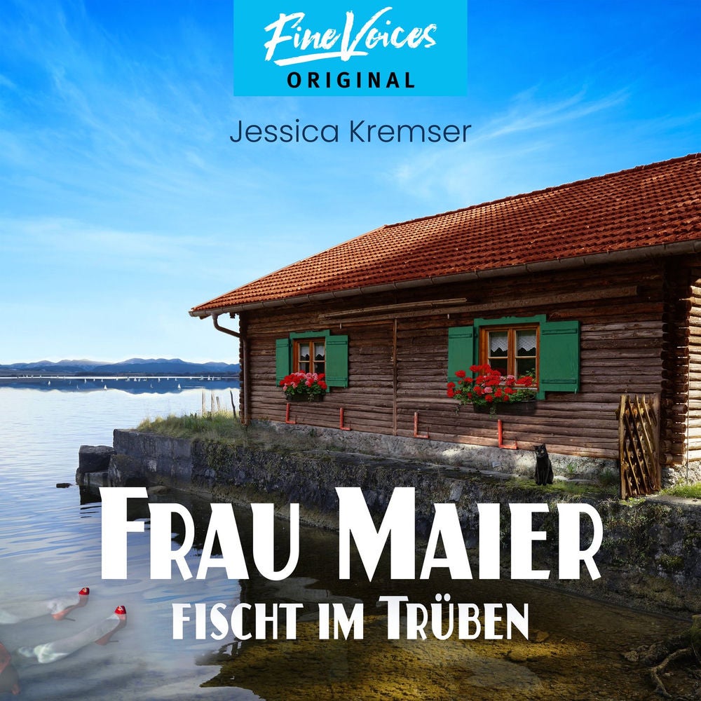 Frau Maier fischt im Trüben - Chiemgau-Krimi, Band 1