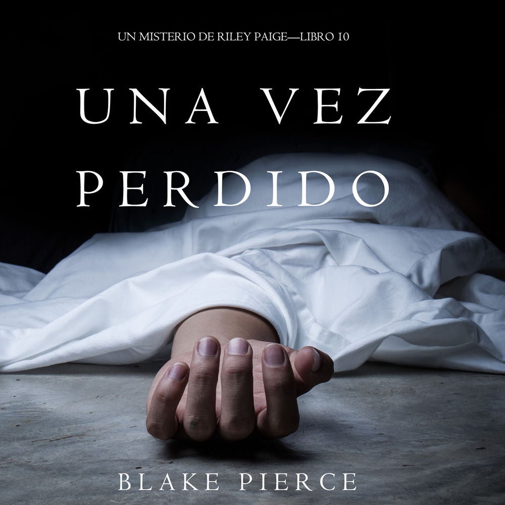 Una Vez Perdido (Un Misterio de Riley Paige—Libro 10)