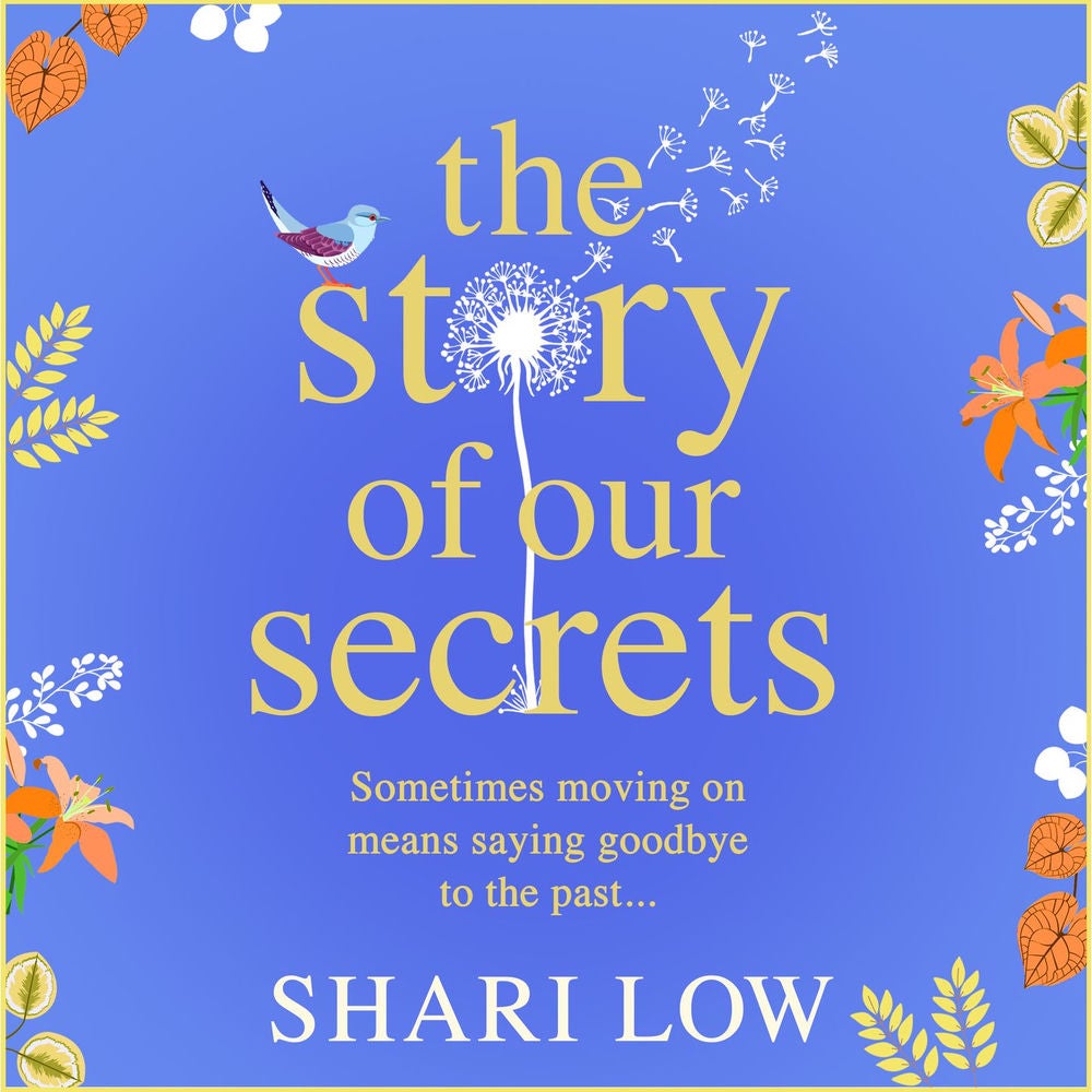 The Story of Our Secrets - An emotional, uplifting new novel from #1 bestseller Shari Low