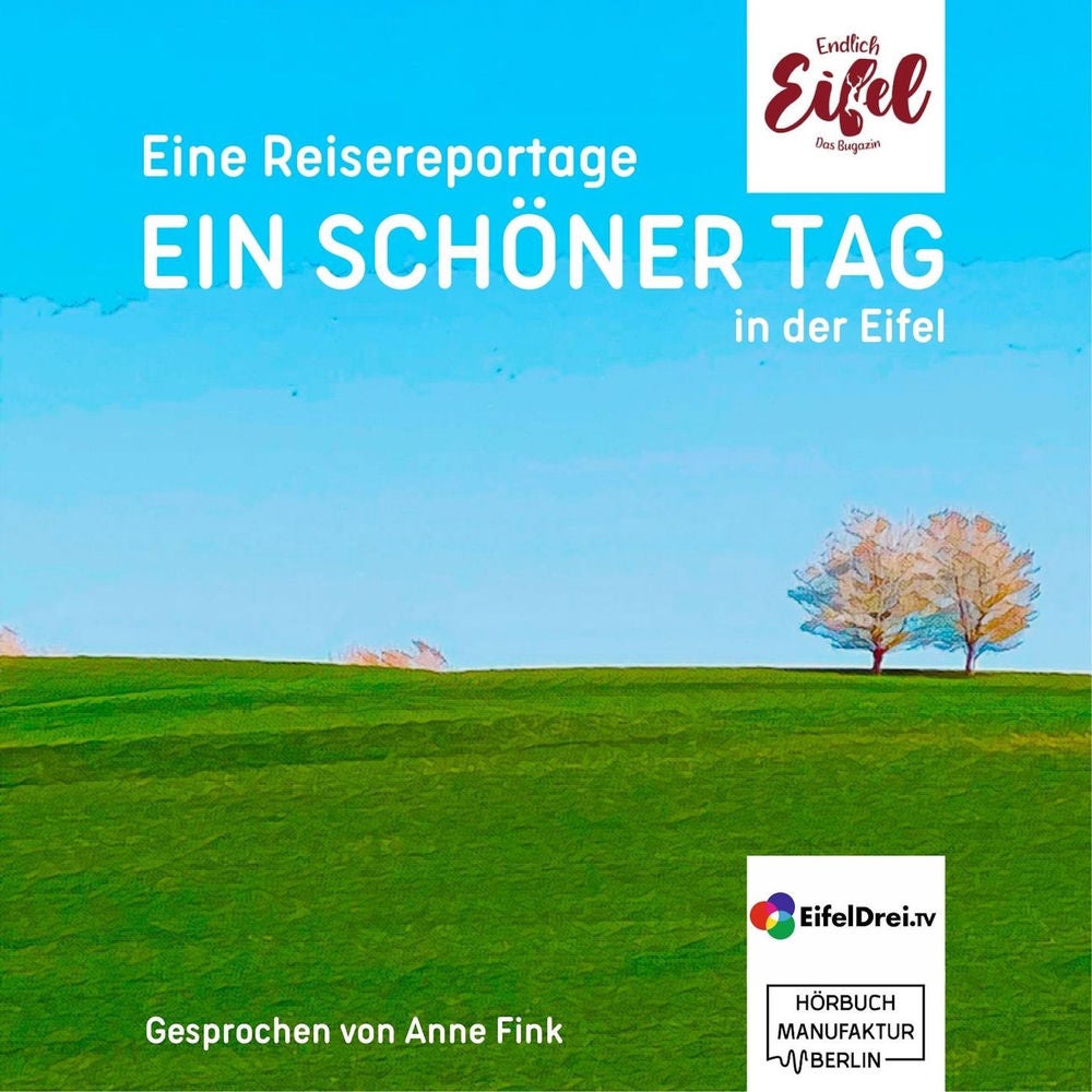 Ein schöner Tag - Reisereportage aus der Eifel - Endlich Eifel, Band 2