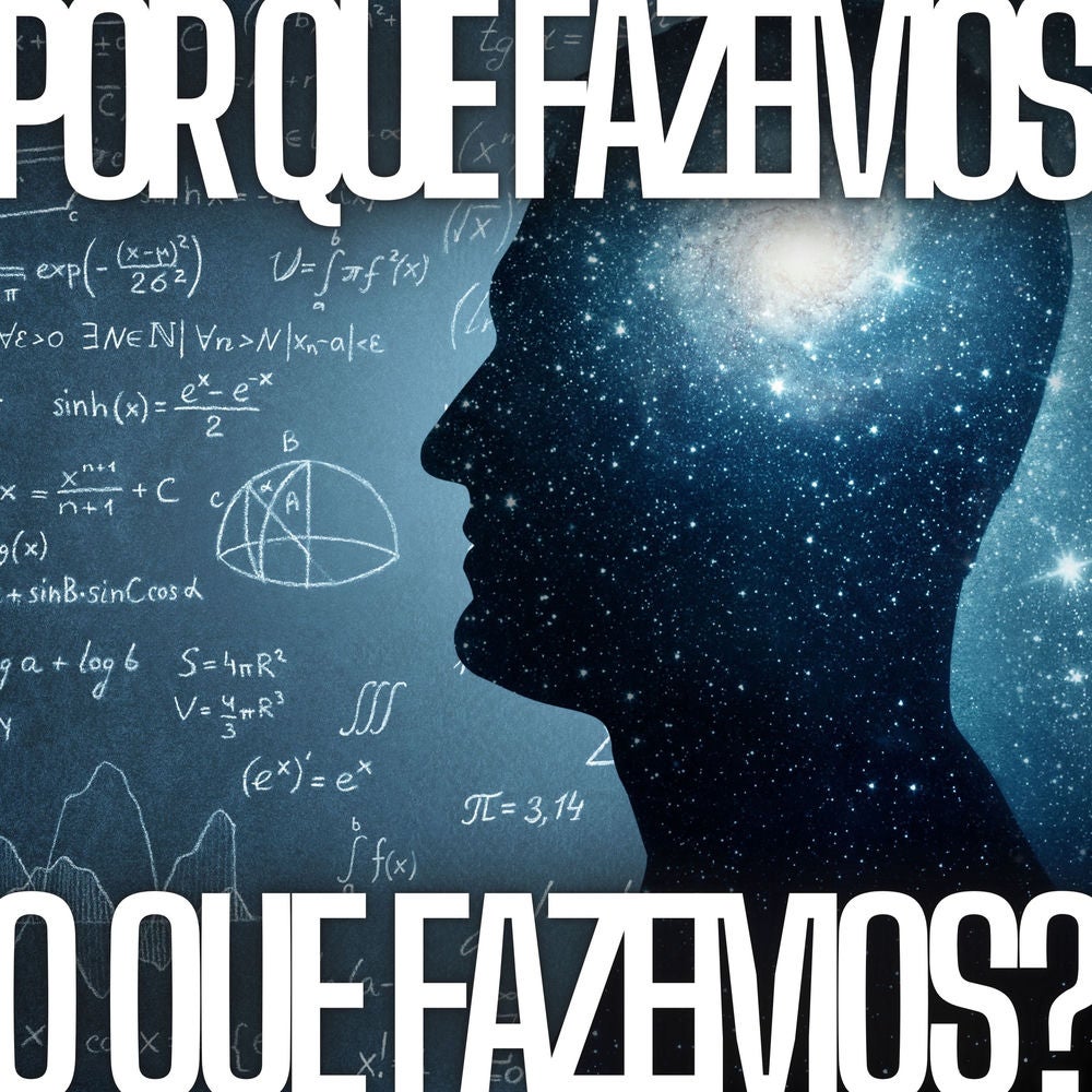 Por Que Fazemos o Que Fazemos?