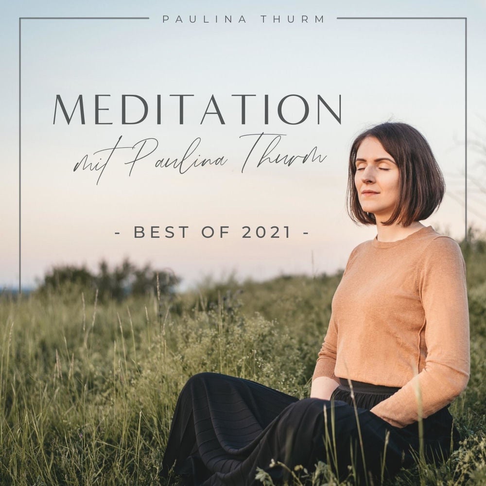 Meditation mit Paulina Thurm - Best Of 2021