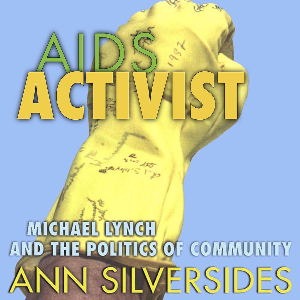 AIDS Activist - Michael Lynch and the Politics of Community
