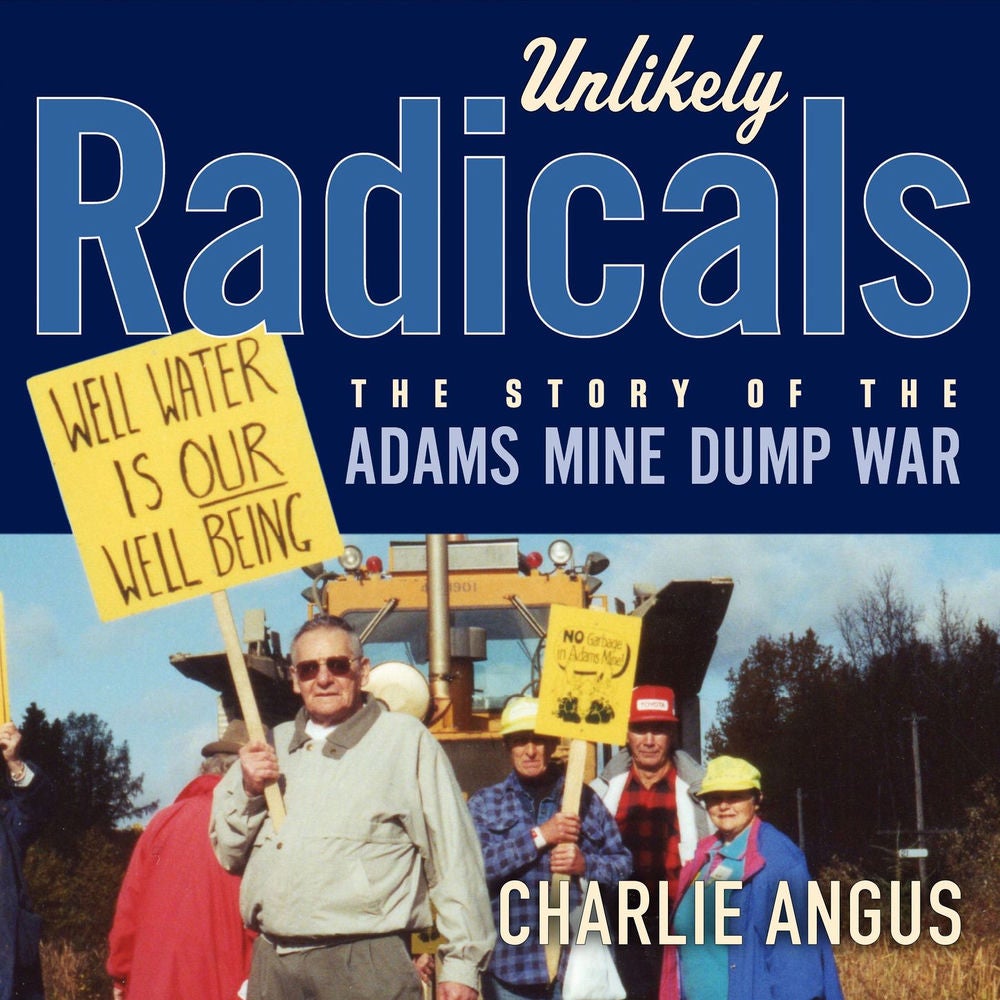 Unlikely Radicals - The Story of the Adams Mine Dump War