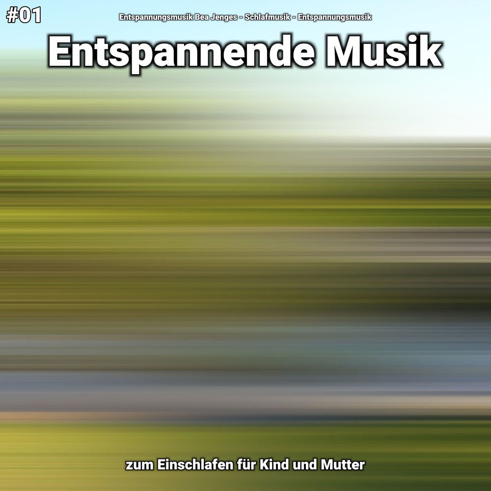 #01 Entspannende Musik zum Einschlafen für Kind und Mutter