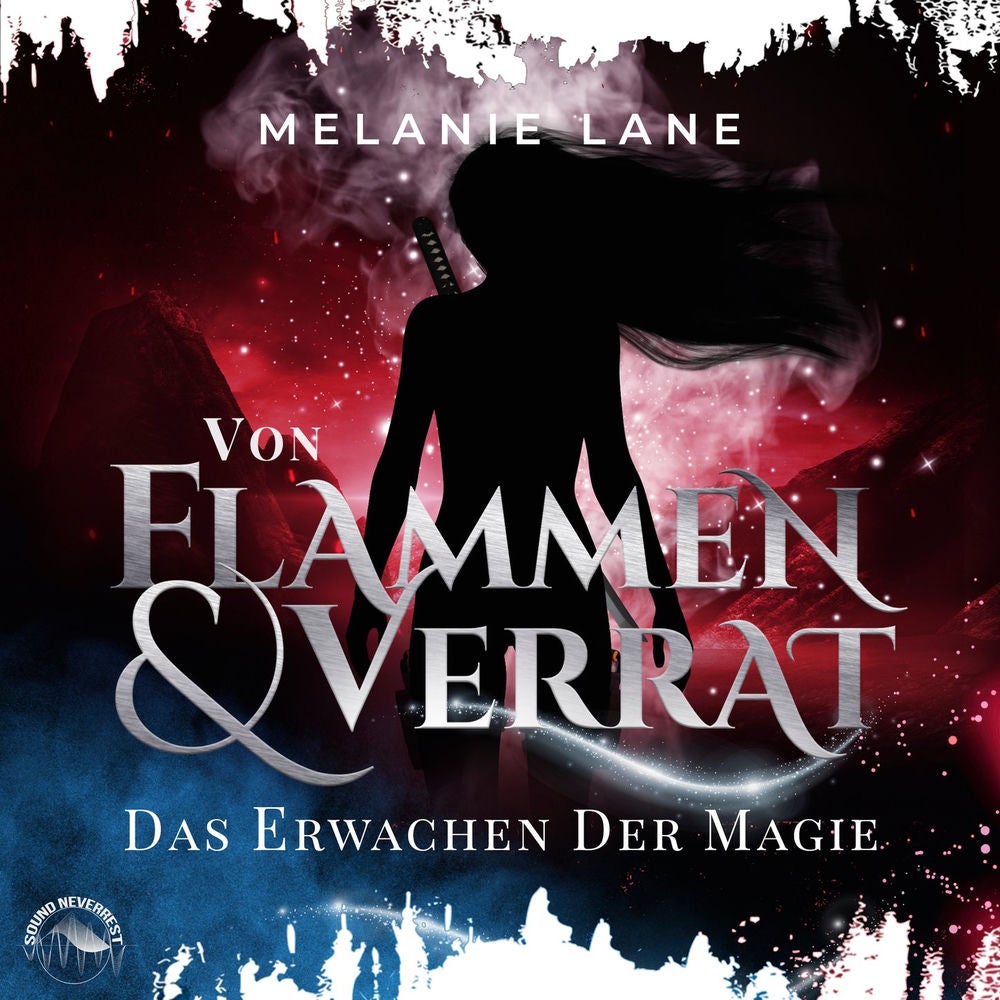 Von Flammen und Verrat - Die Geschichte der Anderswelt - Das Erwachen der Magie, Band 2