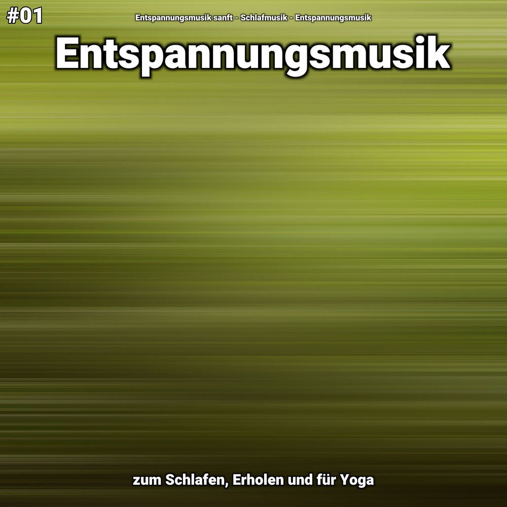 #01 Entspannungsmusik zum Schlafen, Erholen und für Yoga