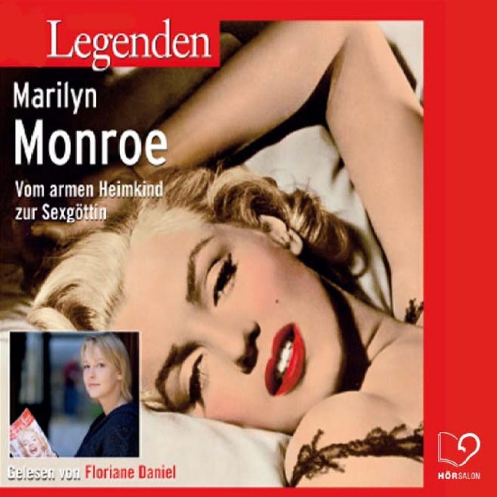 Legenden - Das Leben von Marilyn Monroe (gelesen von Floriane Daniel)