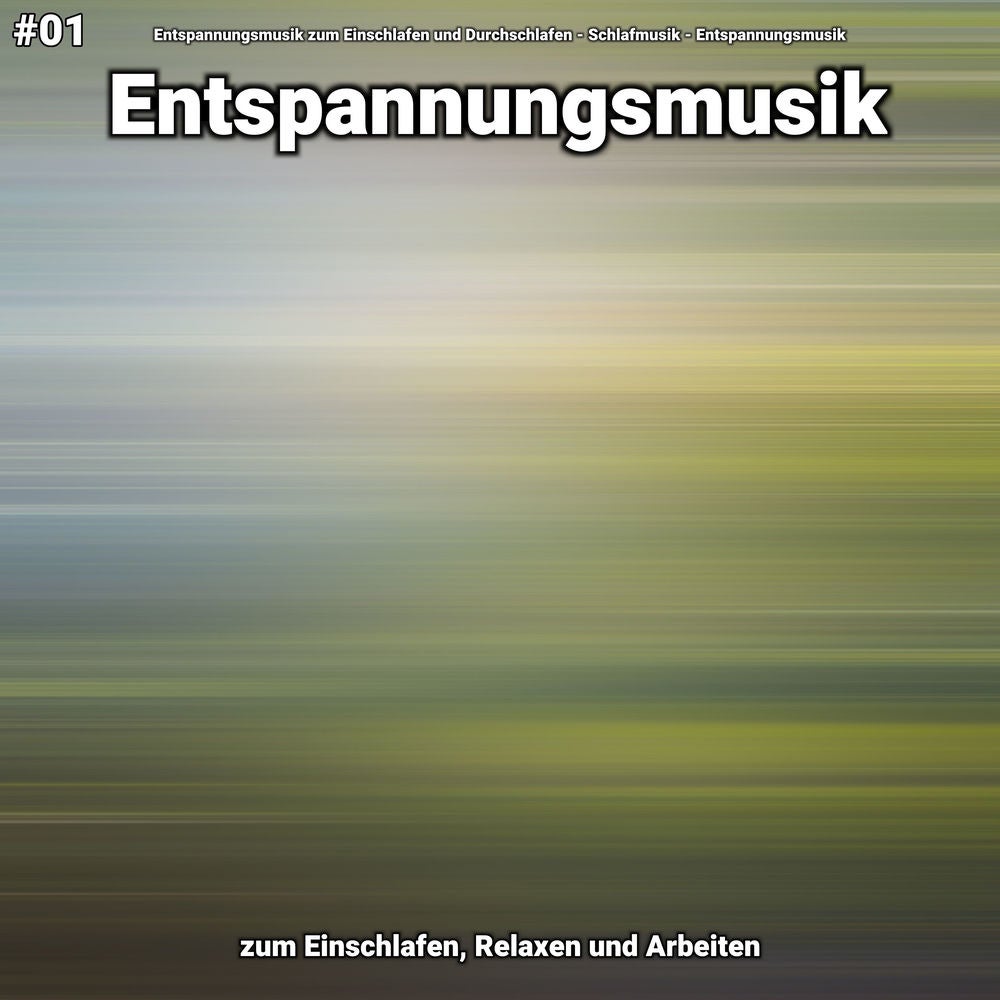 #01 Entspannungsmusik zum Einschlafen, Relaxen und Arbeiten