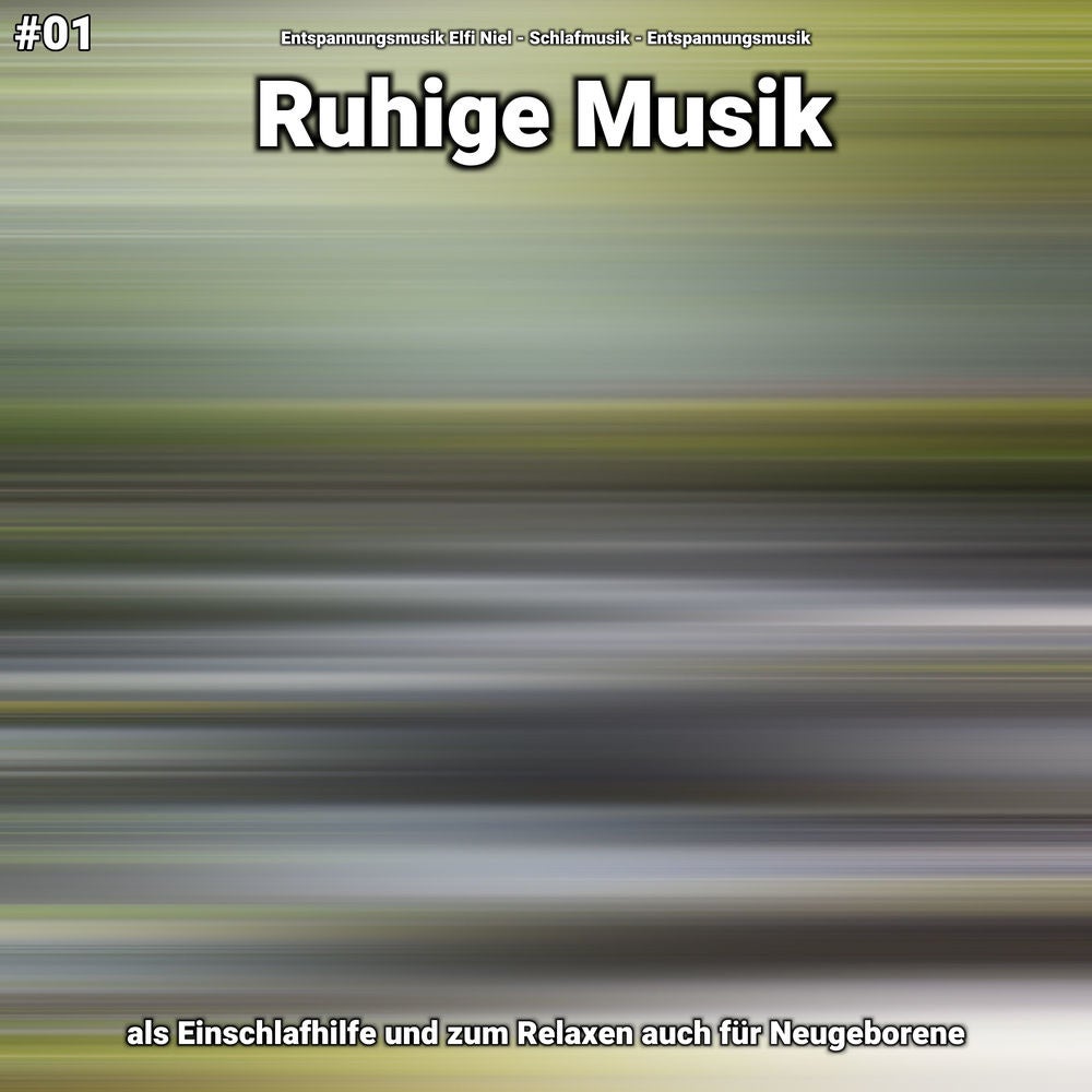 #01 Ruhige Musik als Einschlafhilfe und zum Relaxen auch für Neugeborene