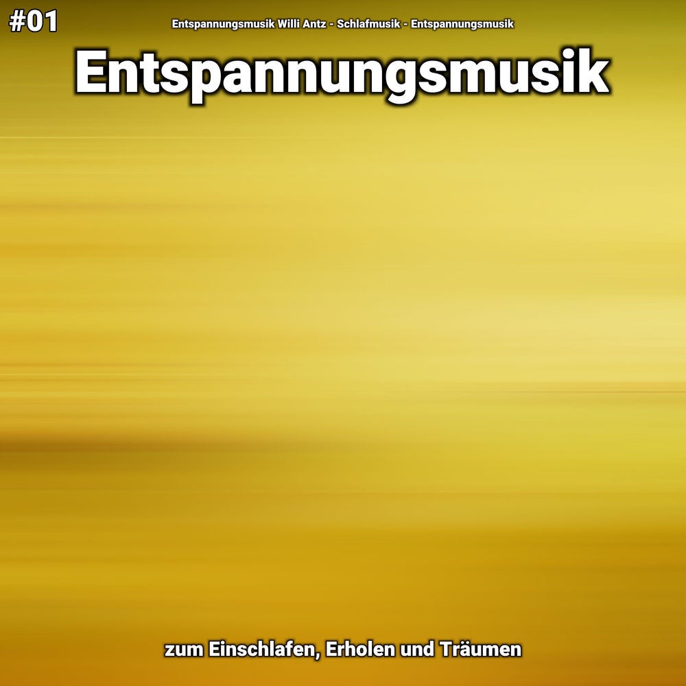 #01 Entspannungsmusik zum Einschlafen, Erholen und Träumen