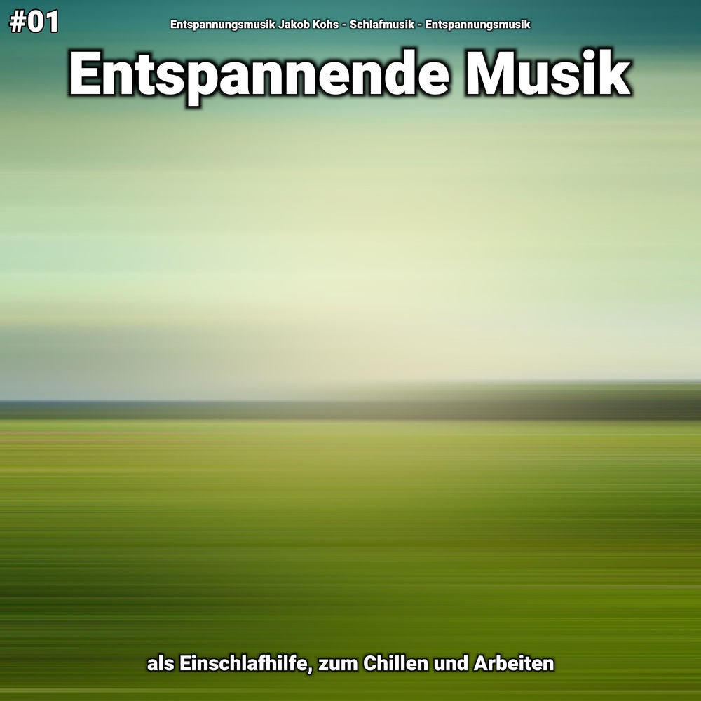 #01 Entspannende Musik als Einschlafhilfe, zum Chillen und Arbeiten