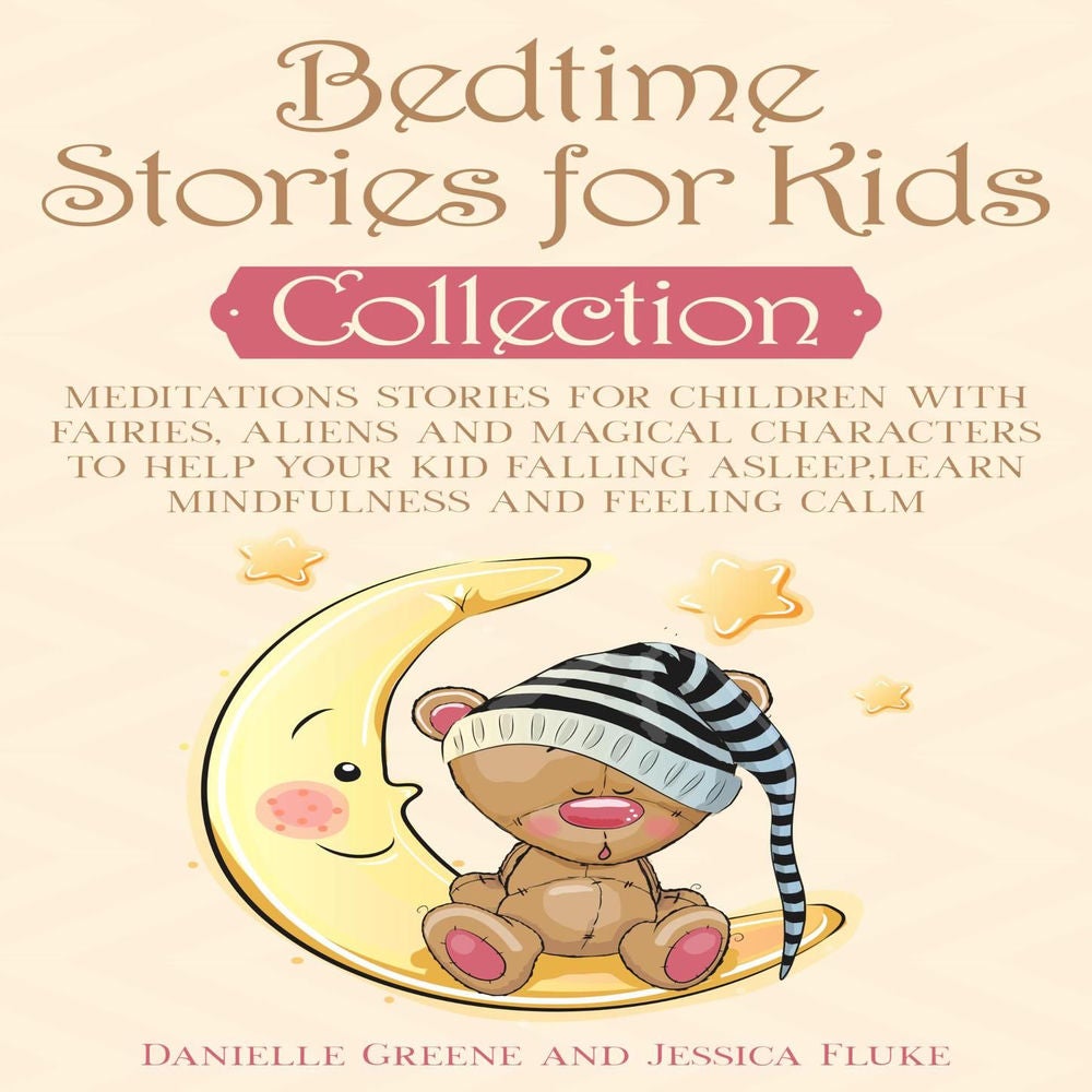 Bedtime Stories for Kids, Collection - Meditations Stories for Children with Fairies, Aliens and magical characters to help Your k