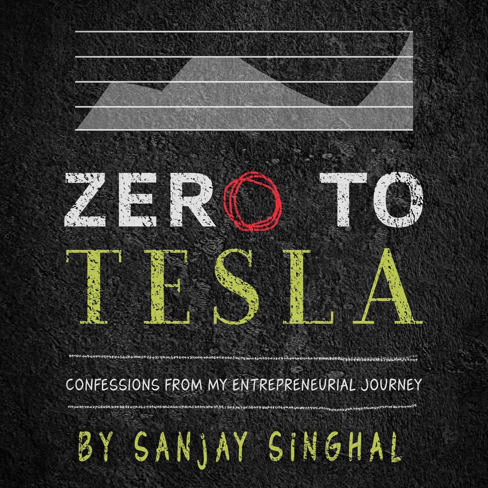 Zero to Tesla - Confessions From My Entrepreneurial Journey