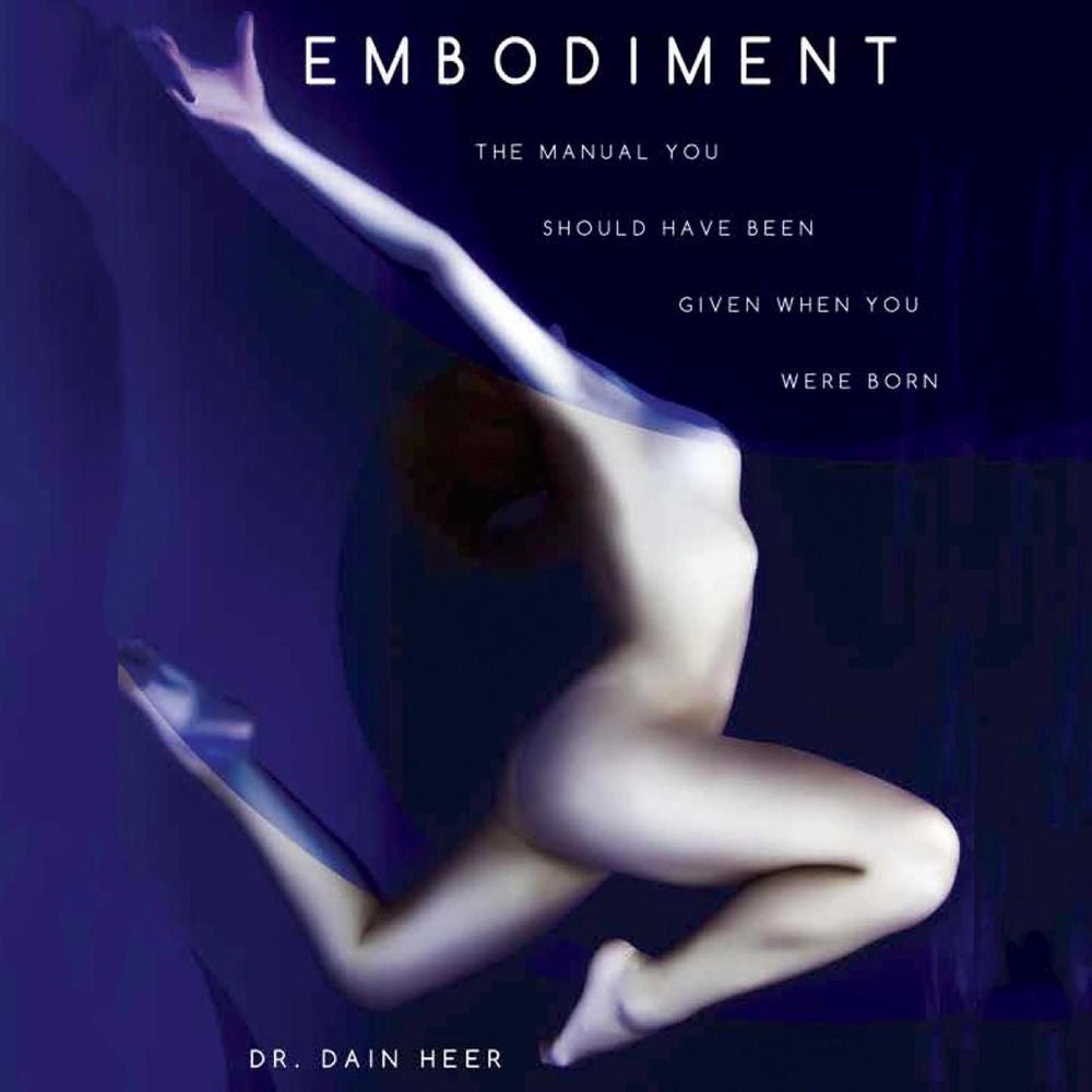 Embodiment - The Manual You Should Have Been Given When You Were Born