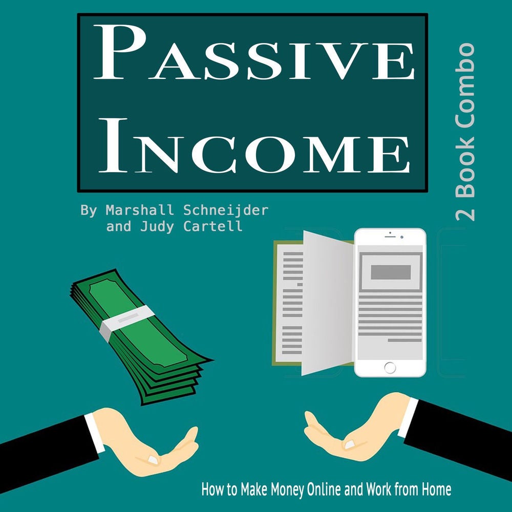 Passive Income - How to Make Money Online and Work from Home