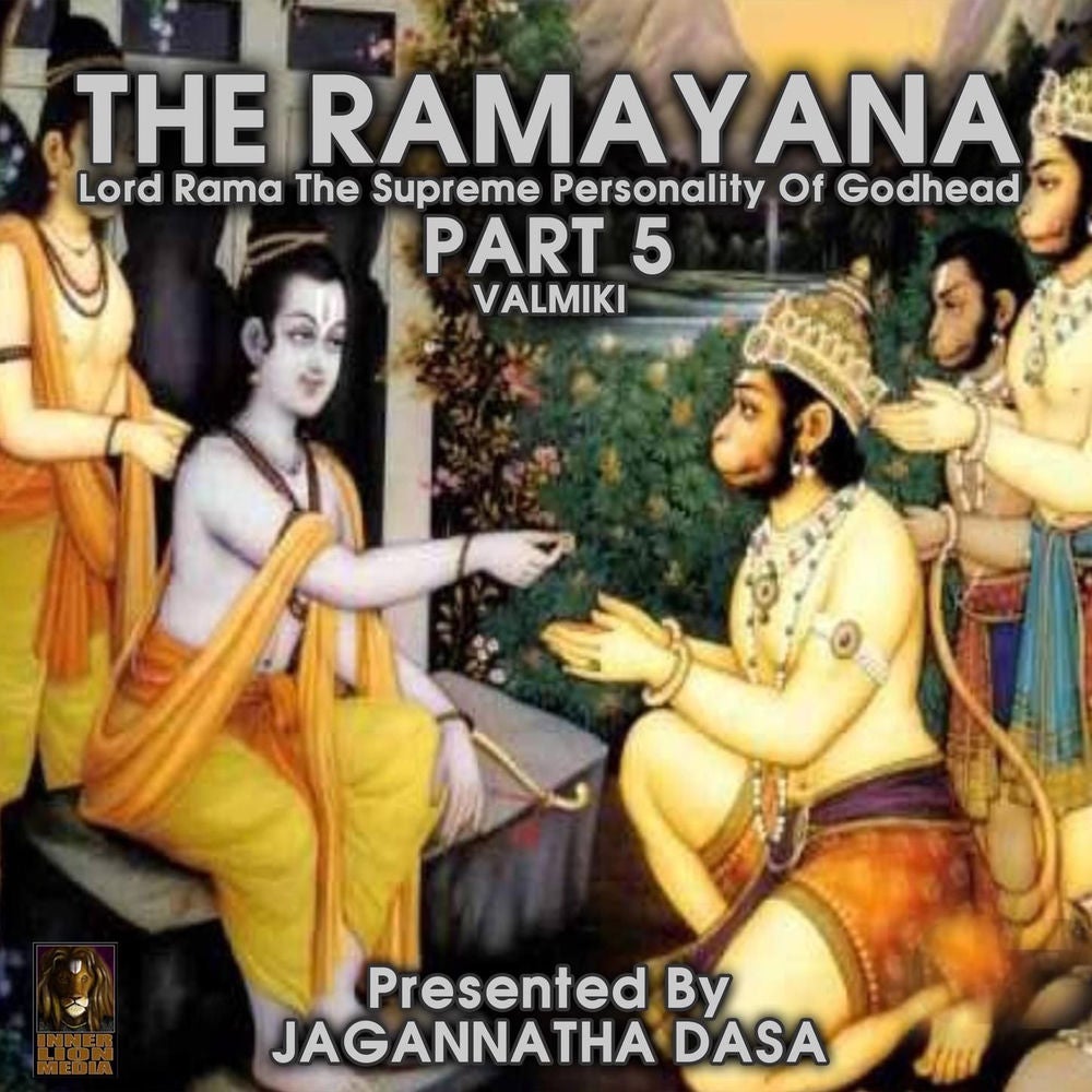 The Ramayana - Lord Rama The Supreme Personality Of Godhead, Part 5