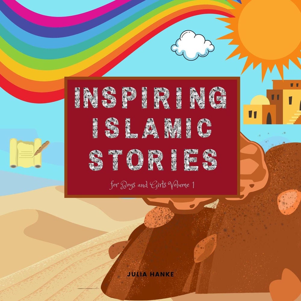 Inspiring Islamic Stories for Boys and Girls - Volume 1