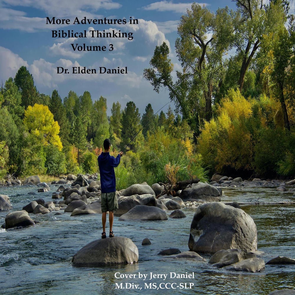 More Adventures in Biblical Thinking - Volume Three