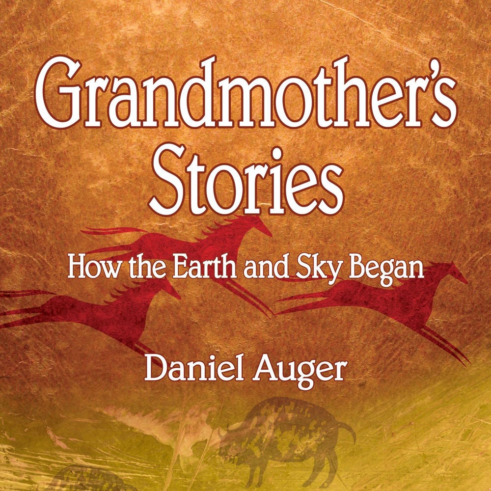 Grandmother's Stories - How the Earth and Sky Began