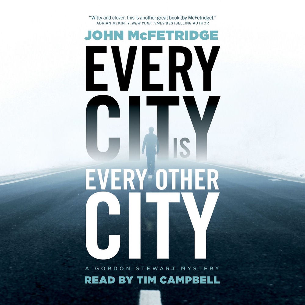 Every City Is Every Other City - A Gordon Stewart Mystery, Book 1