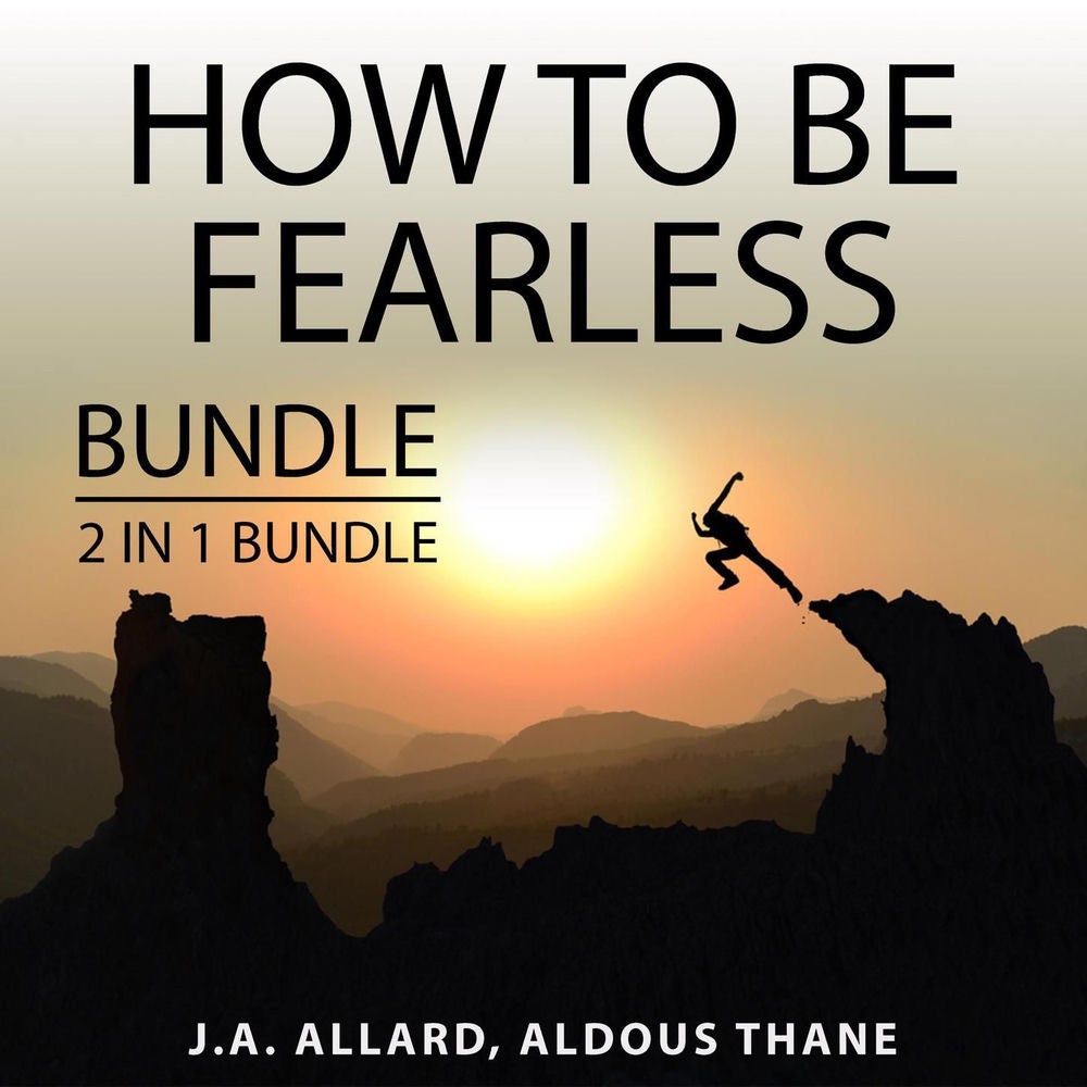 How to Be Fearless Bundle - 2 in 1 Bundle: Do It Scared and The Gift of Fear