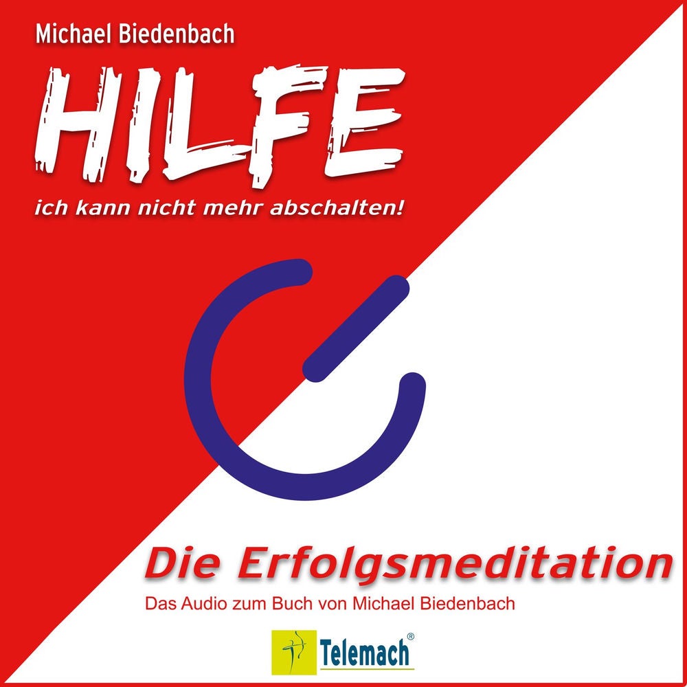 HILFE ich kann nicht mehr abschalten! - Die Erfolgsmeditation