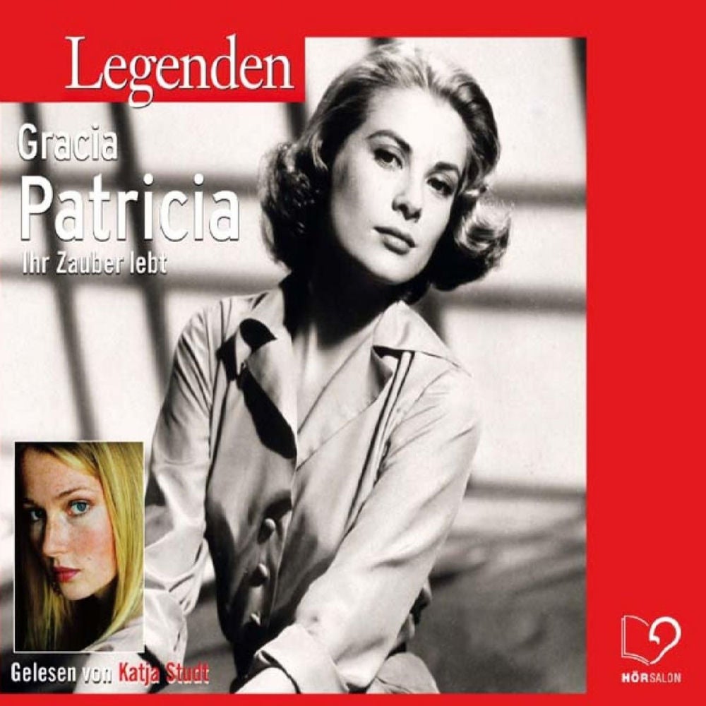 Legenden - Das Leben von Gracia Patricia (gelesen von Katja Studt)