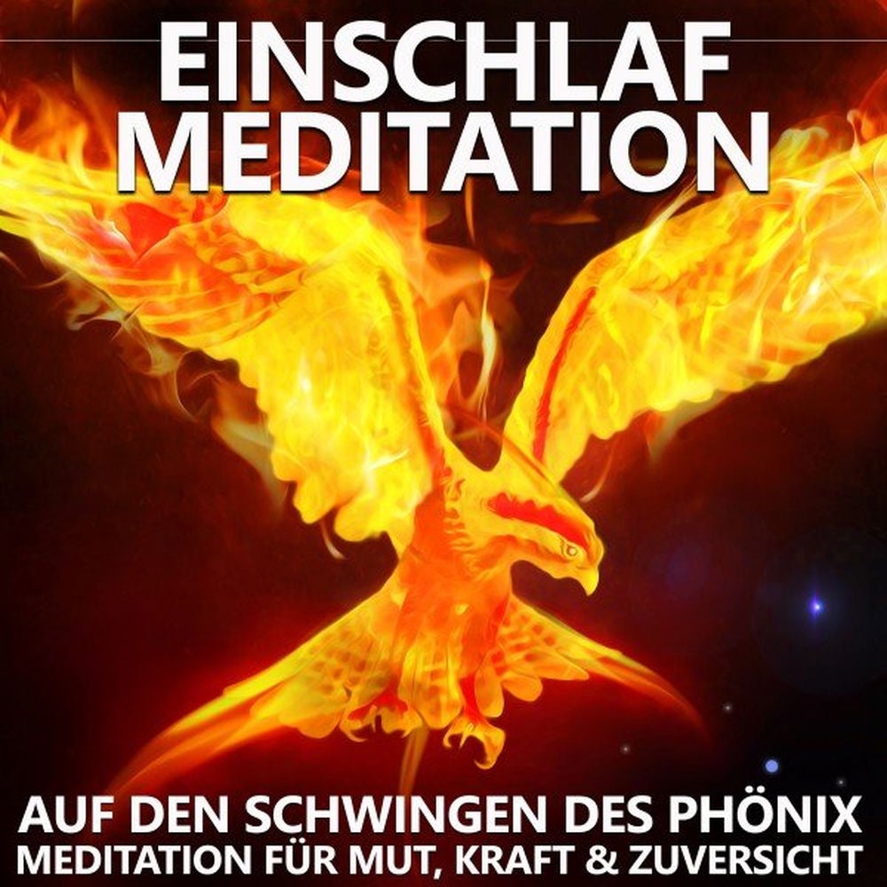 Einschlaf Meditation - Auf den Schwingen des Phönix