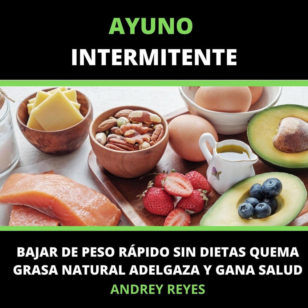 Ayuno intermitente Bajar de peso rápido sin dietas - Quema grasa natural Adelgaza y gana salud: como bajar de peso y sentirse bien
