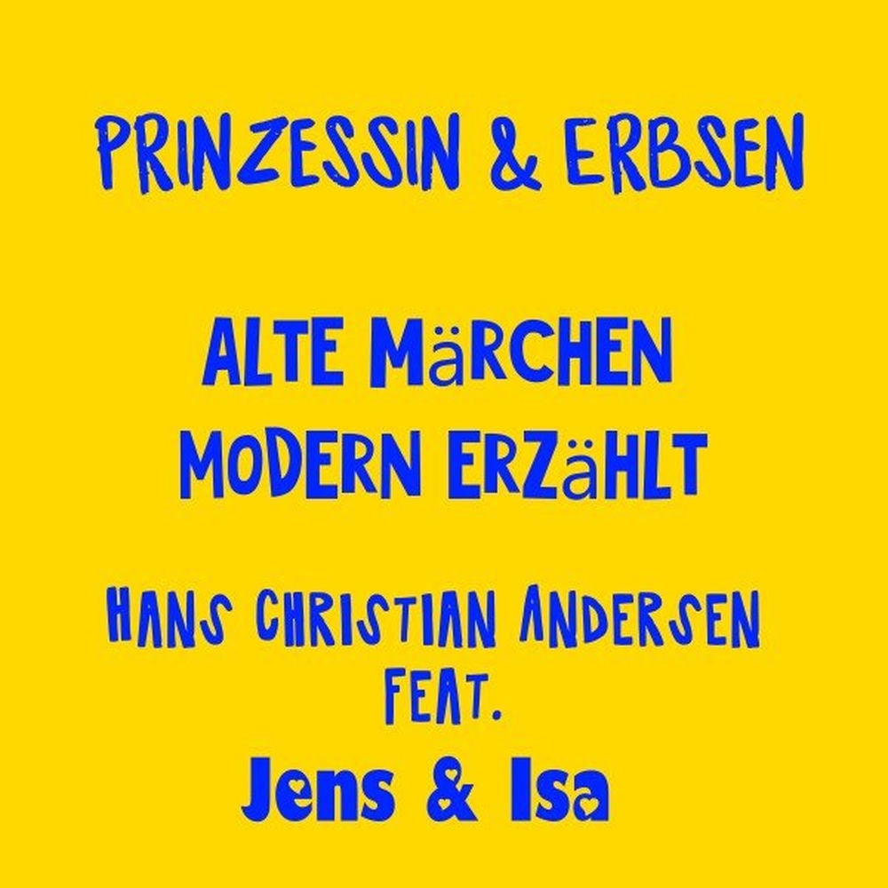Prinzessin & Erbsen - Alte Märchen modern erzählt - Hans Christian Andersen