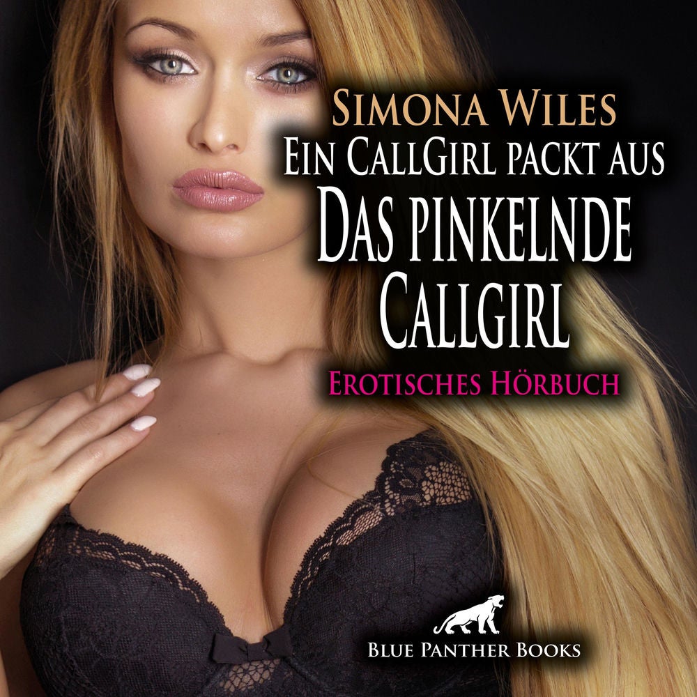 Ein CallGirl packt aus - Das pinkelnde Callgirl / Kann sie ihm diesen Wunsch abschlagen?