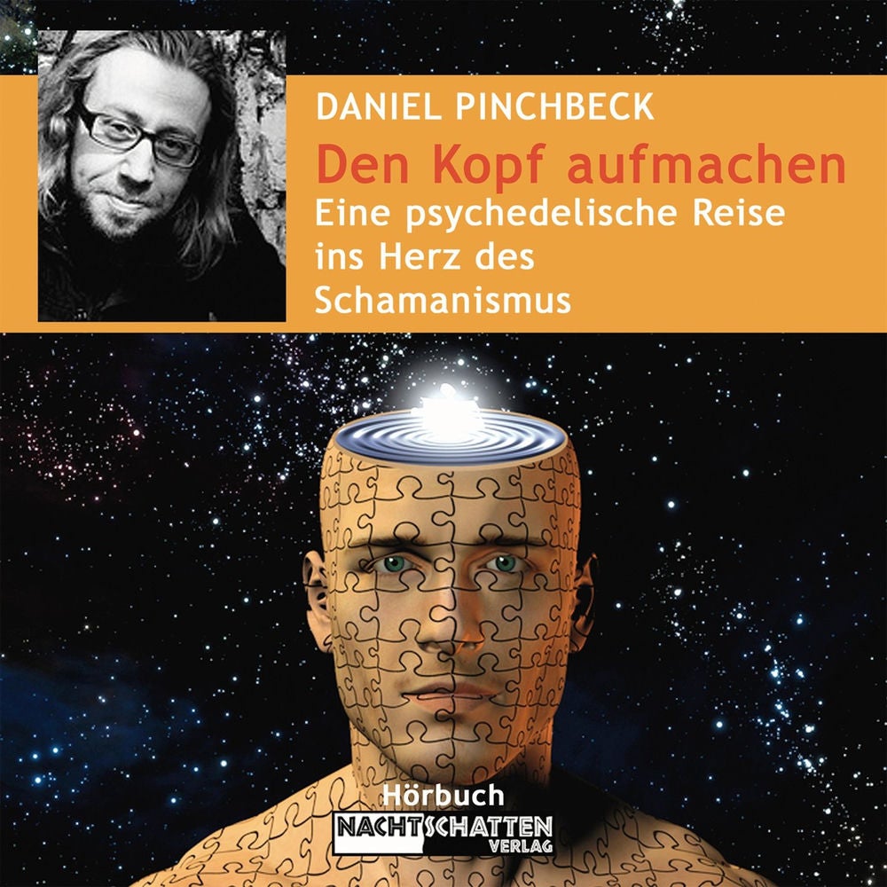 Den Kopf aufmachen - Eine psychedelische Reise ins Herz des Schamanismus - Deluxe Version