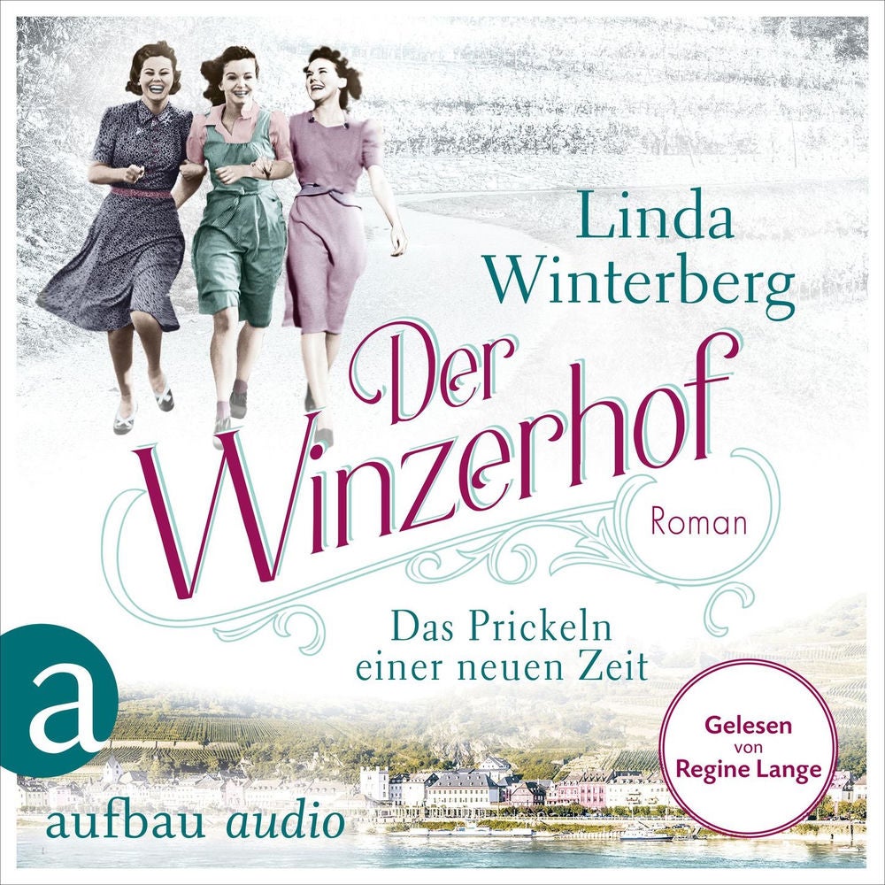 Der Winzerhof - Das Prickeln einer neuen Zeit - Winzerhof-Saga, Band 1