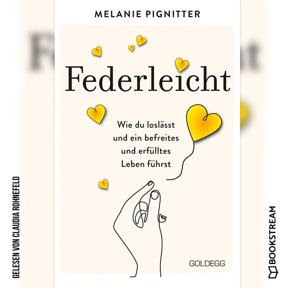 Federleicht - Wie du loslässt und ein befreites und erfülltes Leben führst