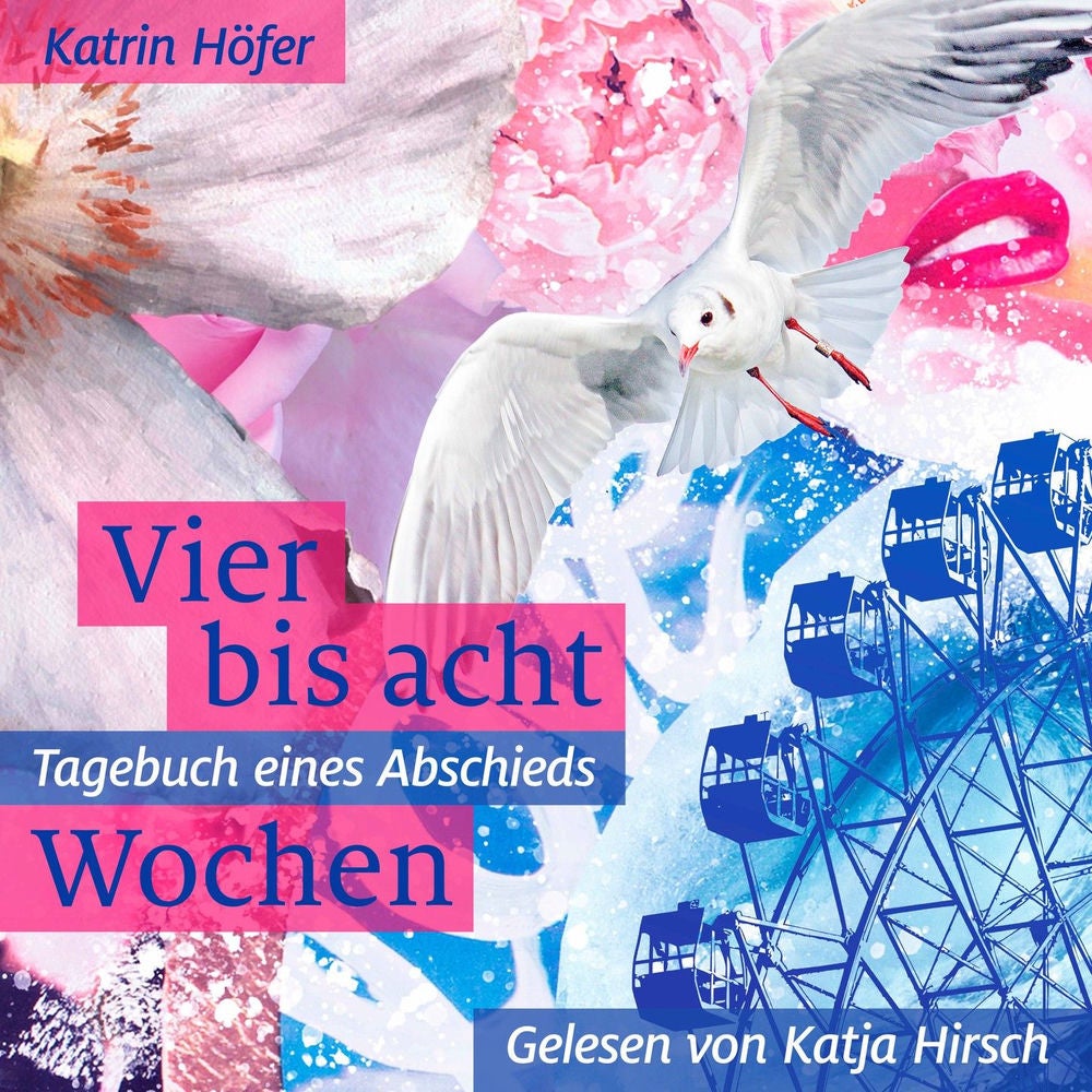 Vier bis acht Wochen - Tagebuch eines Abschieds
