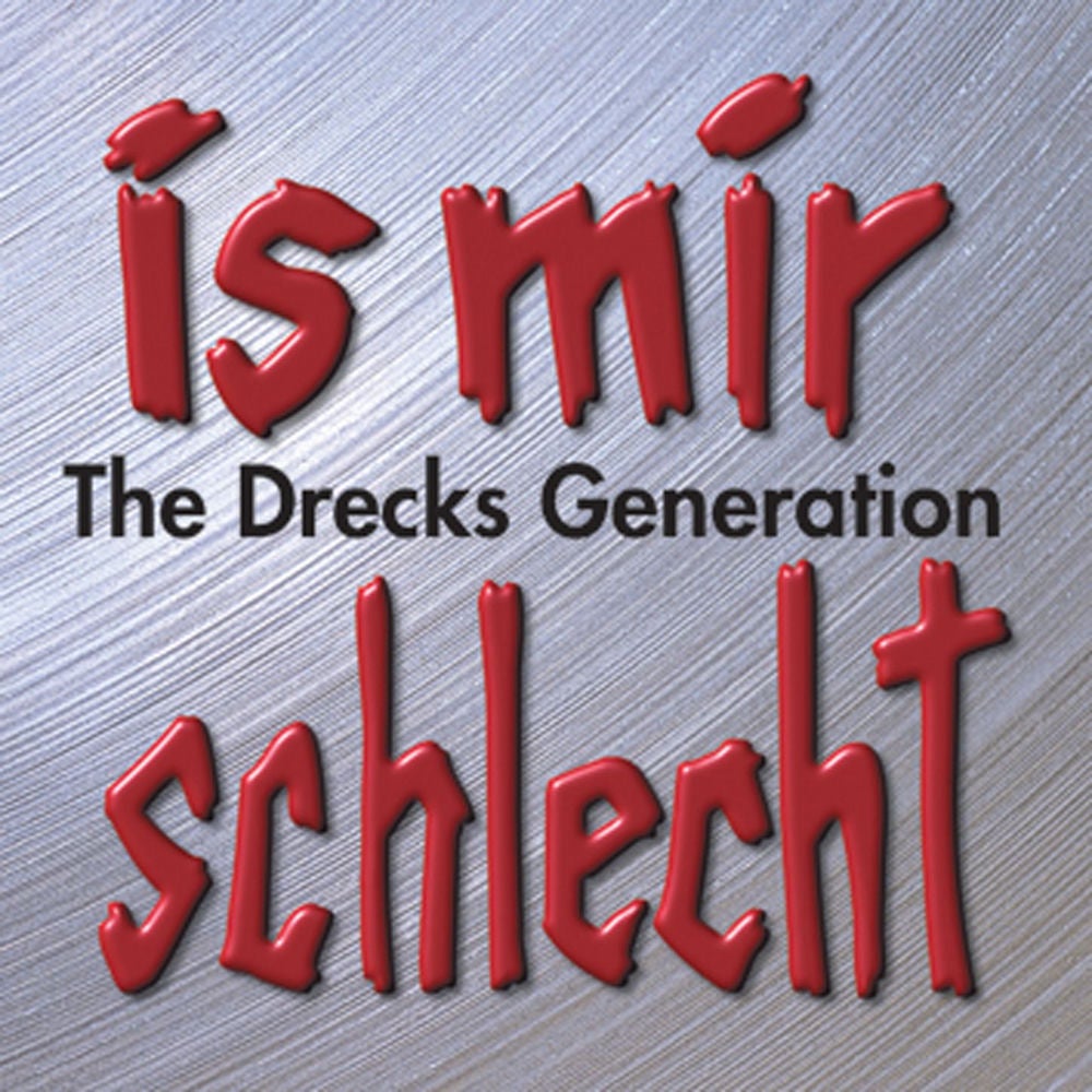 Is mir schlecht - The Drecks Generation
