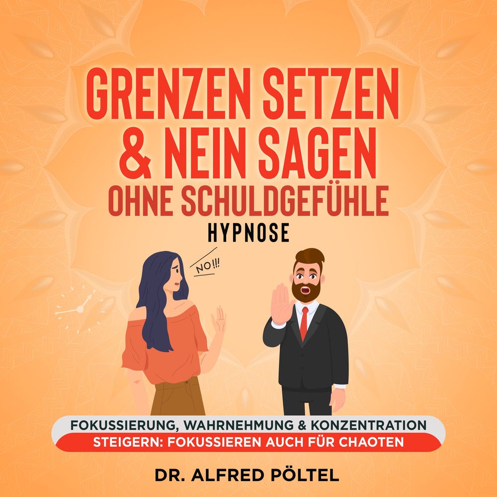 Grenzen setzen & Nein sagen ohne Schuldgefühle - Hypnose