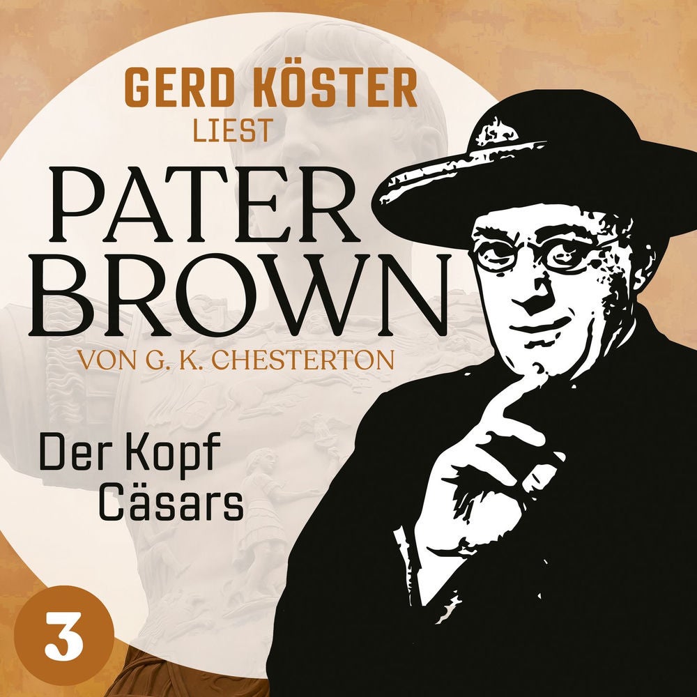 Der Kopf Cäsars - Gerd Köster liest Pater Brown, Band 3