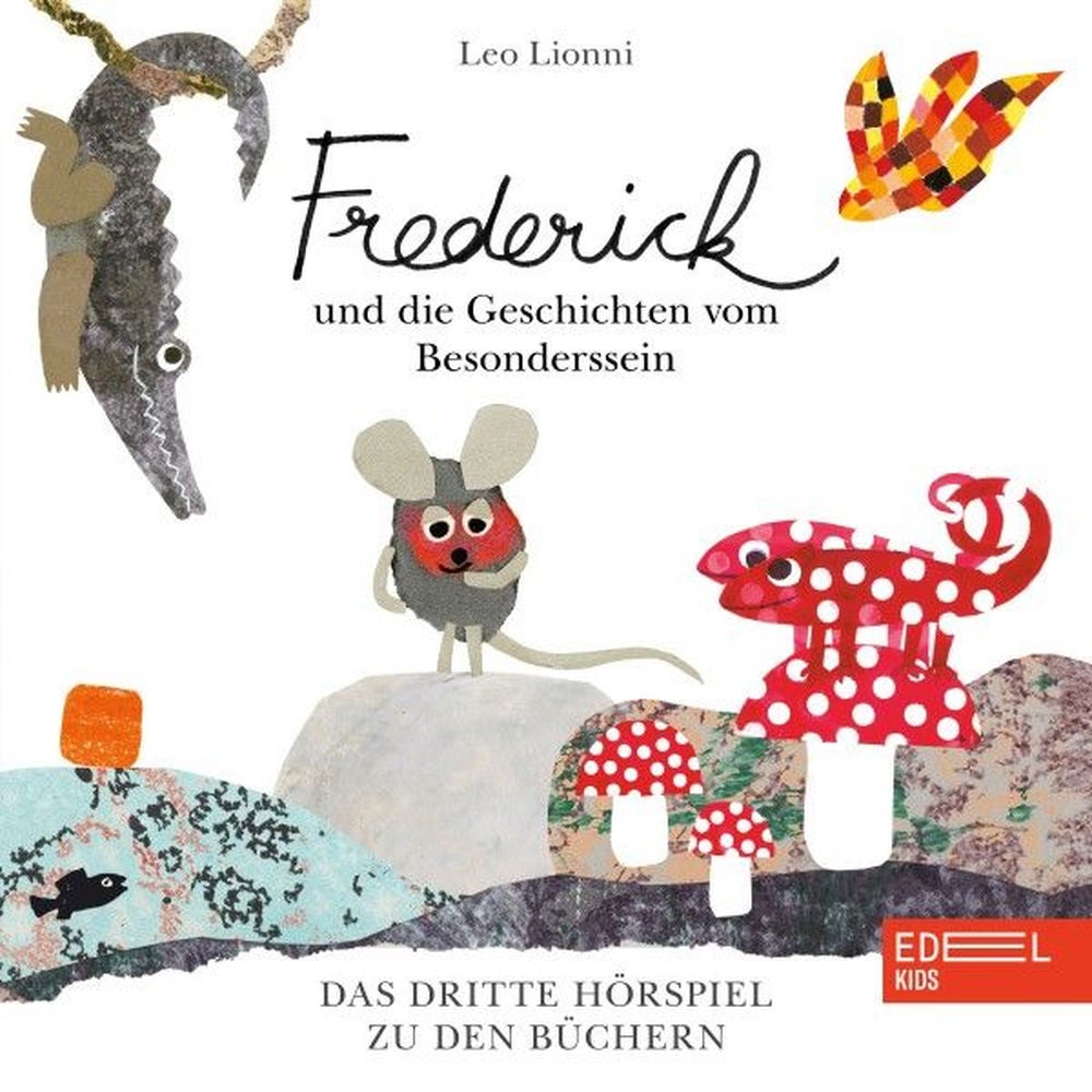 Frederick und die Geschichten vom Besonderssein (Das dritte Hörspiel zu den Büchern von Leo Lionni)