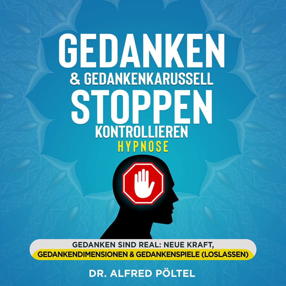 Gedanken & Gedankenkarussell stoppen / kontrollieren - Hypnose