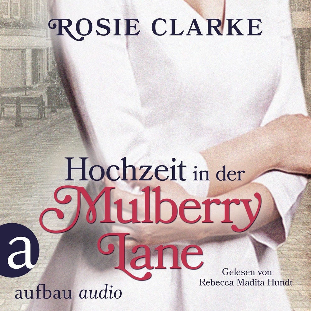Hochzeit in der Mulberry Lane - Die große Mulberry Lane Saga, Band 2