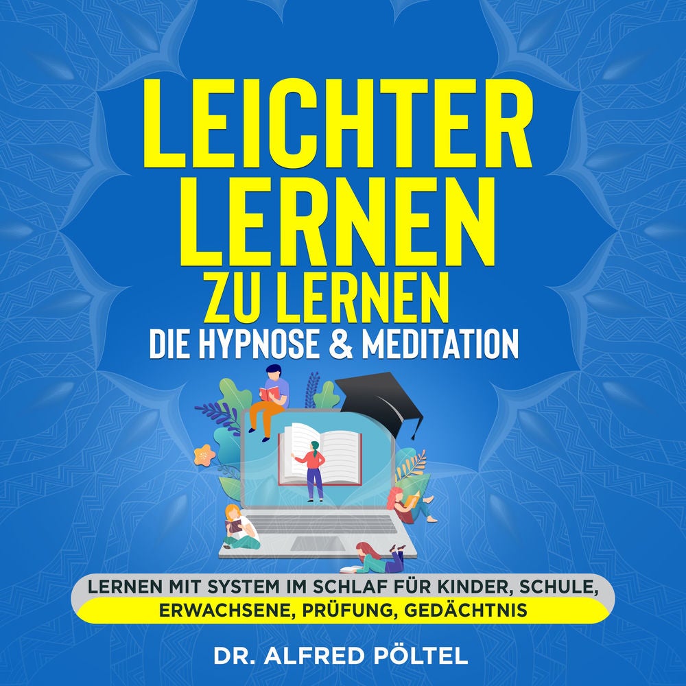 Leichter lernen zu lernen - die Hypnose & Meditation