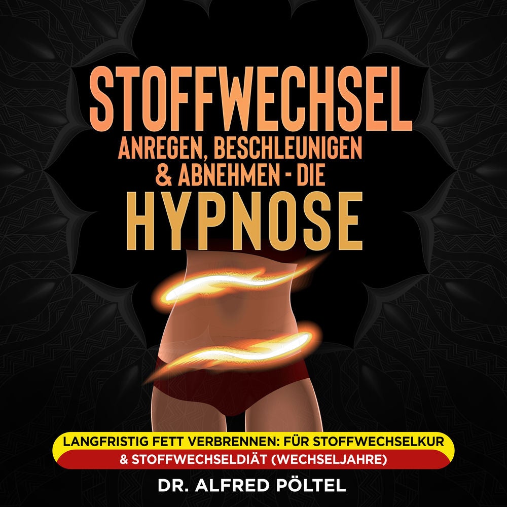 Stoffwechsel anregen, beschleunigen und Abnehmen - die Hypnose