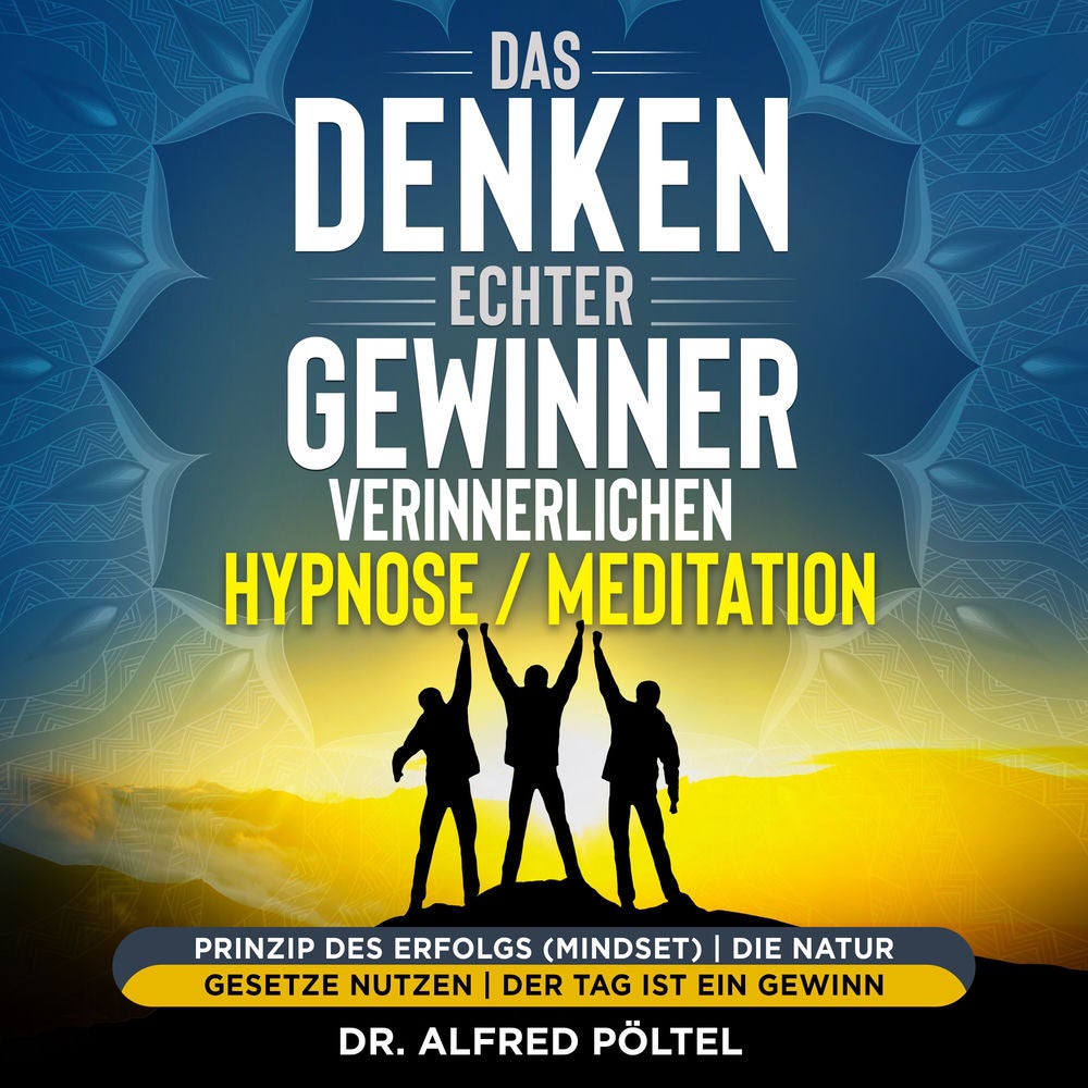 Das Denken echter Gewinner verinnerlichen - Hypnose/Meditation