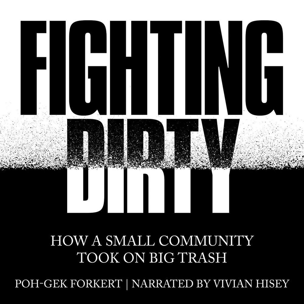 Fighting Dirty - How a Small Community Took on Big Trash