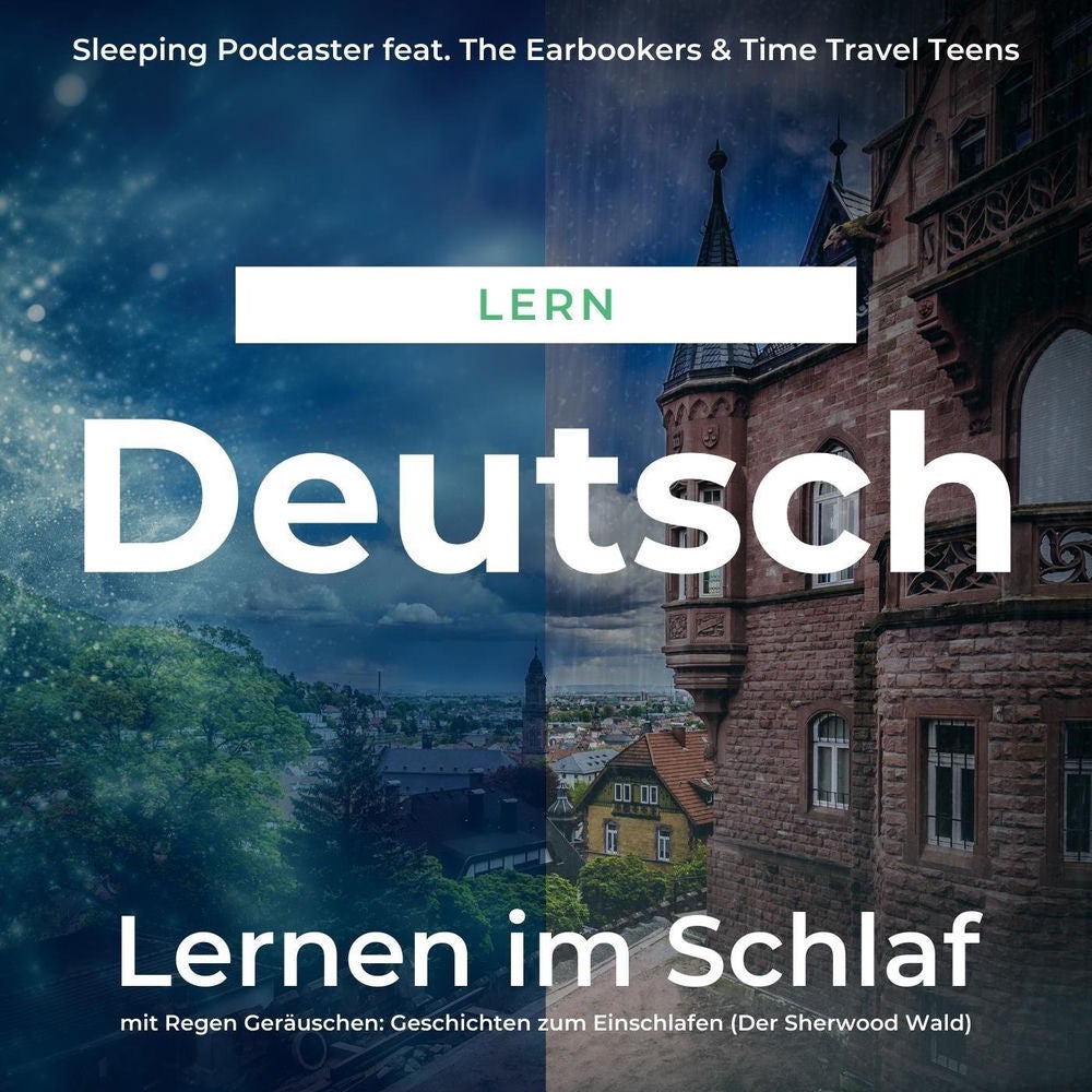 Deutsch Lernen im Schlaf mit Regen Geräuschen: Geschichten zum Einschlafen (Der Sherwood Wald)