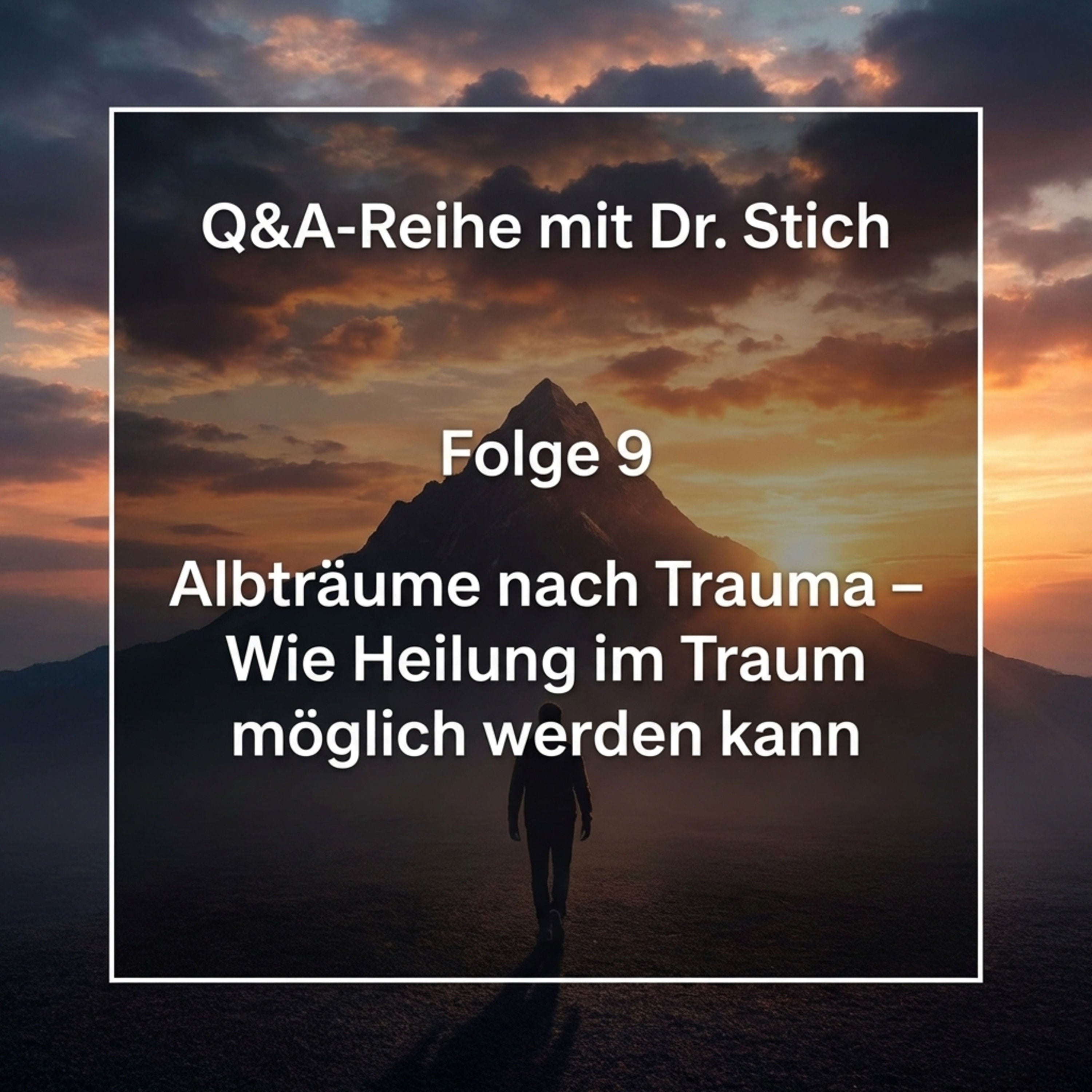 Q&A | Folge 9: Albträume nach Trauma – Wie Heilung im Traum möglich werden kann
