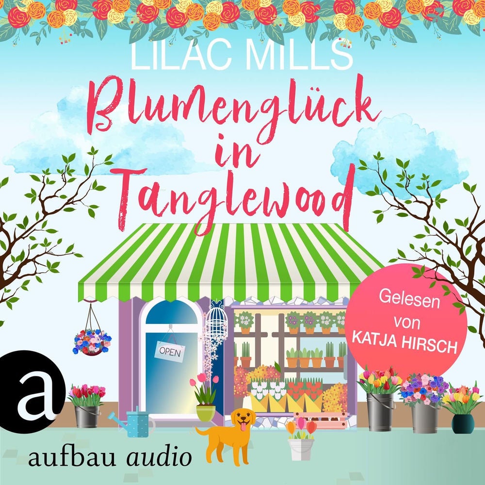 Blumenglück in Tanglewood - Tanglewood und Liebesglück, Band 2